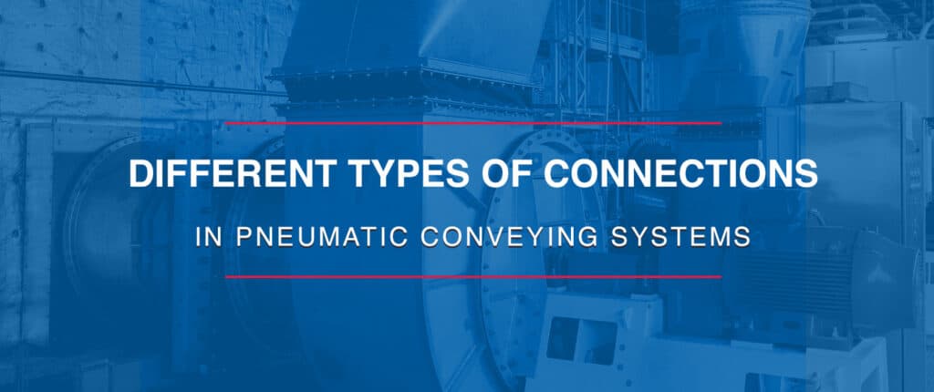 Different Types of Connections in Pneumatic Conveying Systems