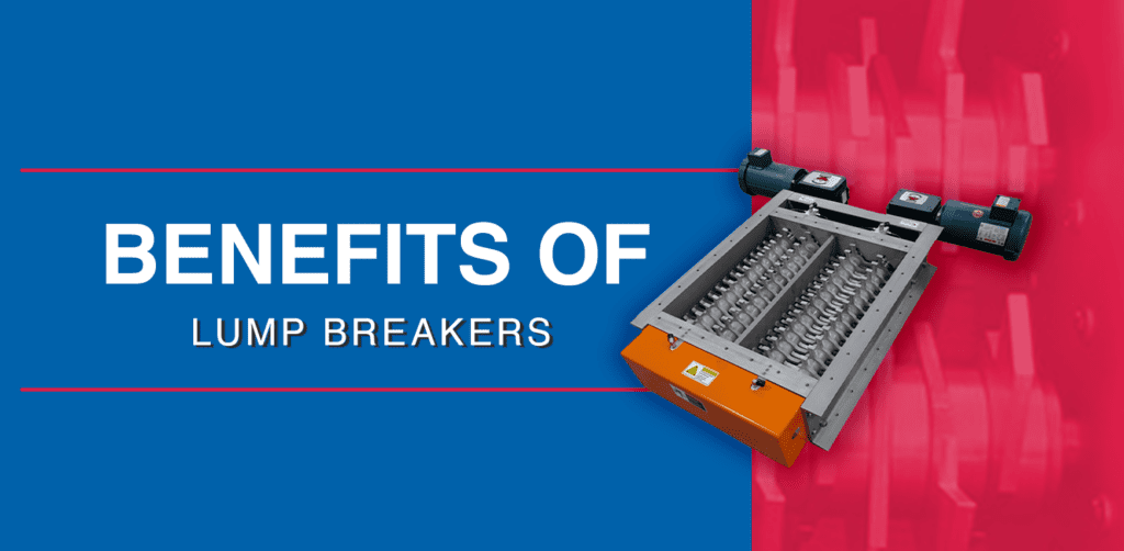 Benefits of Lump Breakers