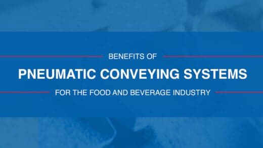 Benefits of Pneumatic Conveying for the Food & Beverage Industry
