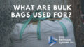 What are Bulk Bags used for?